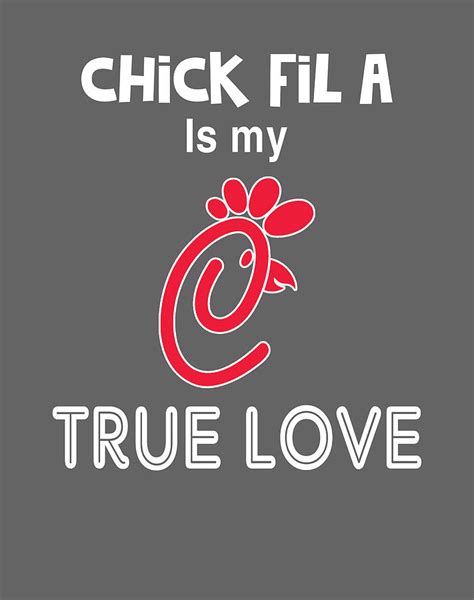 Chick Fil A Is My True Love Chick Fil A Logo Chickfila True Digital Art By Daniel Taylor Fine