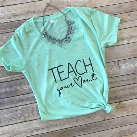 Teach Your Heart Out T Shirt Teacher Tees Teacher Ts Etsy