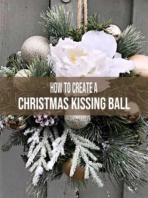 How To Create A Christmas Kissing Ball