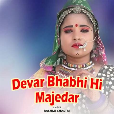Devar Bhabhi Hi Majedar By Rashmi Shastri On Amazon Music Unlimited