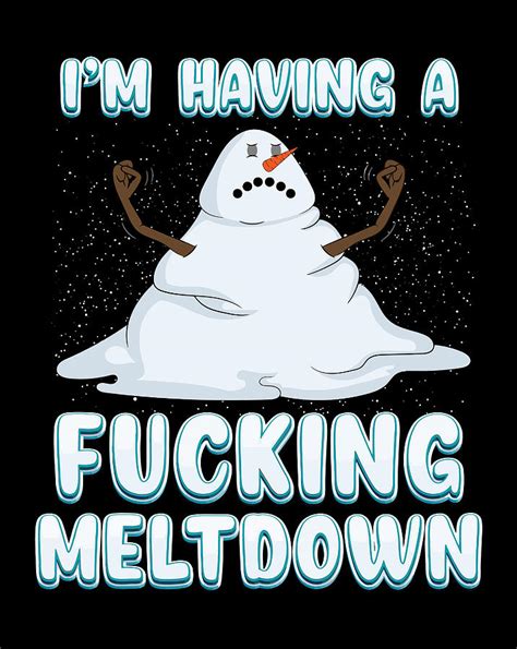 Im Having A Fucking Meltdown Funny Snowman Christmas Meme Digital Art By Jessika Bosch