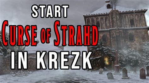 How To Start Curse Of Strahd In Krezk Youtube