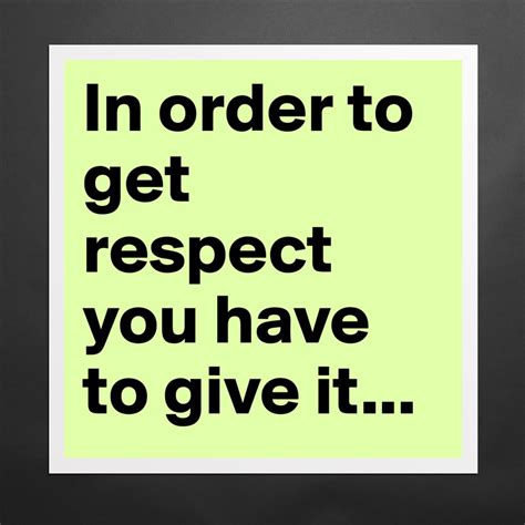 🎉 Give Respect And Get Respect 56 Best Respect Quotes With Images You