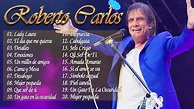 Roberto Carlos Grandes Exitos - Las Mejores Canciones De Roberto Carlos ...