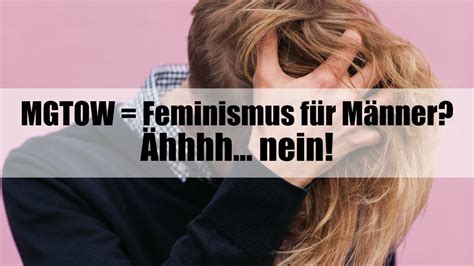 Mgtow Feminismus Für Männer Ähhhh Nein Youtube