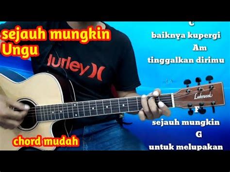D * d bm lelah hati yang tak kau lihat andai saja g dapat kau rasa kan letihnya a jiwaku karna sifatmu baiknya baiknya kupergi tinggalkan dirimu g. Kunci Gitar Sejauh Mungkin Ungu - Tutorial Gitar Mudah By ...