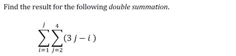 Solved Find The Result For The Following Double Summation 4