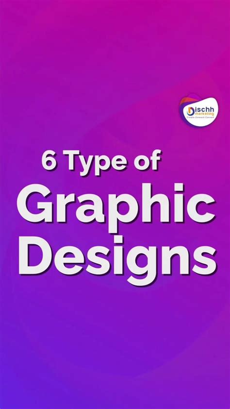 6 Types Of Graphic Designs