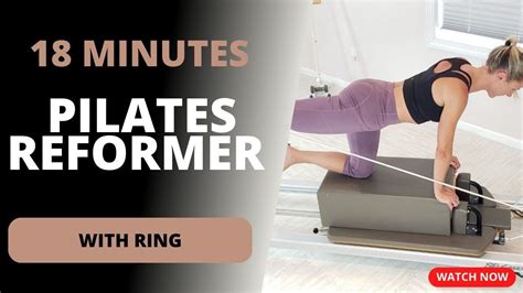 Pilates Reformer With Ring Leg And Core Workout 18 Minutes Youtube