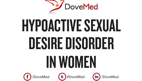 Hypoactive Sexual Desire Disorder In Women