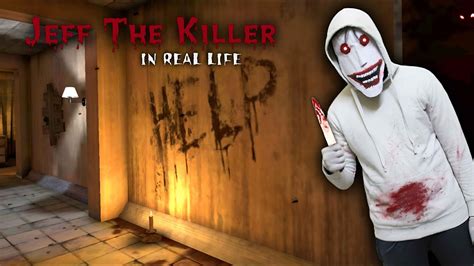 Jeff The Killer Horror Game In Real Life Youtube