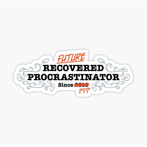 Future Recovered Procrastinator Sticker For Sale By Vonplatypus