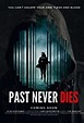 Past Never Dies - Trecutul nu moare (2019) - Film - CineMagia.ro