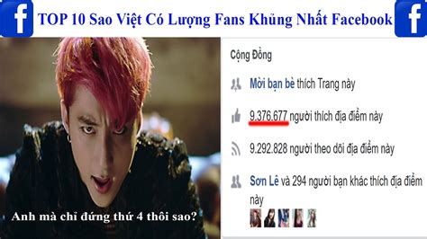 Top 10 Sao Việt Có Lượng Fans Khủng Nhất Facebook Sơn Tùng Mtp Cũng