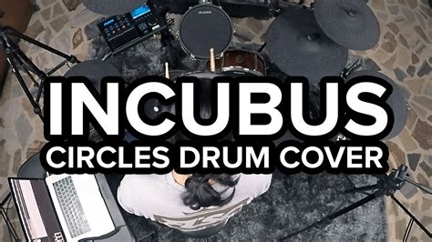 Incubus Circles Drum Cover Youtube