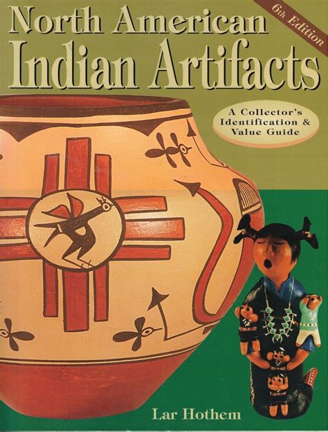 North American Indian Artifacts A Collectors Identification And Value