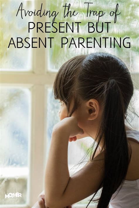 How To Avoid The Trap Of Present But Absent Parenting Parenting