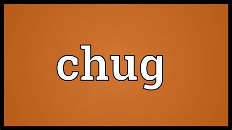 What Chugged Means Fabalabse