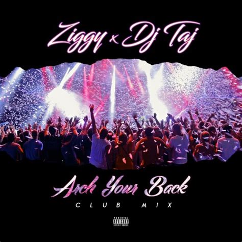 Stream Arch Your Back Club Mix Dj Lil Taj By Ziggy Listen Online For Free On Soundcloud