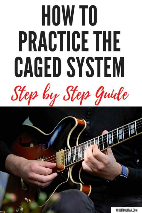 How To Practice The Caged System Step By Step Process Artofit