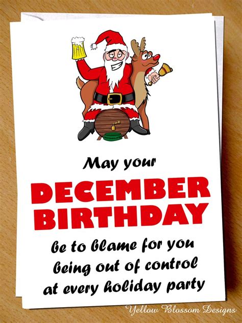 The list of birthday puns and birthday jokes is a long one. Funny December Birthday Card ~ Enjoy The Holiday Parties ...