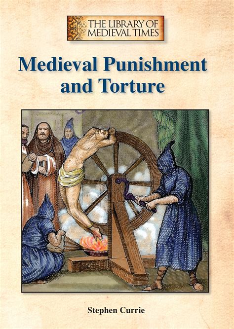 Library Of Medieval Times Medieval Punishment And Torture Hardcover