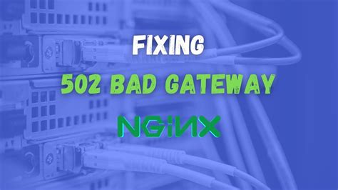 Fixing 502 Bad Gateway Nginx Error 502 Bad Gateway Trang Thông Tin