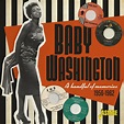 Baby WASHINGTON - A Handful of Memories, 1956-1962