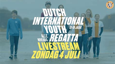 2021 Dutch International Youth Regatta Livestream Zondag Youtube