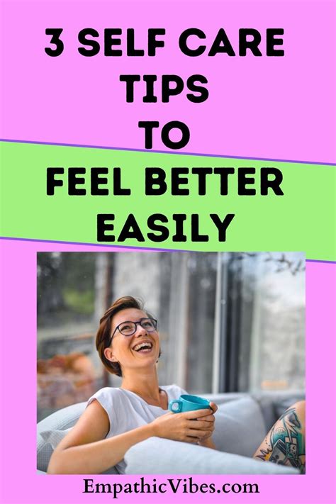 Self Care Tips 3 Easy Actions To Feel Better How To Feel Better