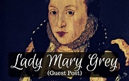 Lady Mary Grey (Guest Post) – Tudors Dynasty