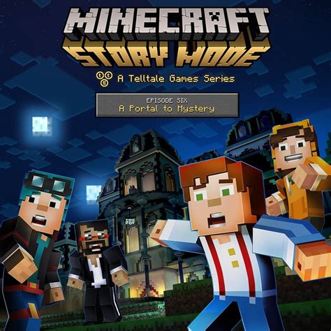 Story mode has been telltale's most consistently unpredictable series in recent memory in terms of its quality. Minecraft: Story Mode -- Episode 6: A Portal to Mystery