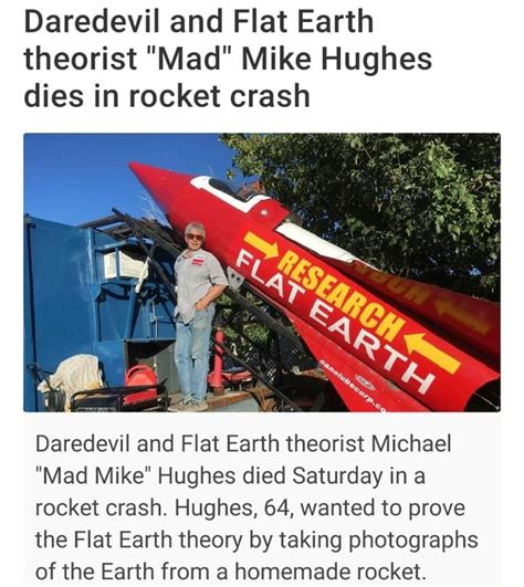 Daredevil And Flat Earth Theorist Mad Mike Hughes Dies In Rocket Crash Daredevil And Flat