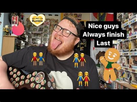 Nice Guys Always Finish Last Original Song YouTube