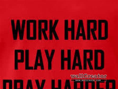 🔥 Download Work Hard Play Pray Harder Wallpaper By Hmeza22 Work Hard Wallpaper Hard Work
