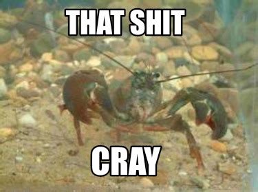 Meme Creator Funny Cray Crayfish Says Yes Yes To Cuddles Meme