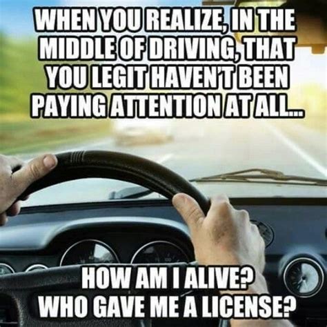 Pin By G On Humor Funny Driving Quotes Bad Driver Memes Driving Humor