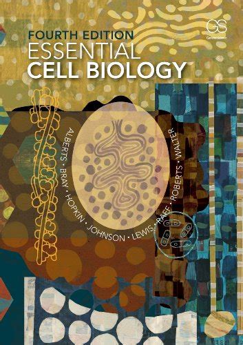 Essential Cell Biology Th Edition Alberts Bruce Bray Dennis