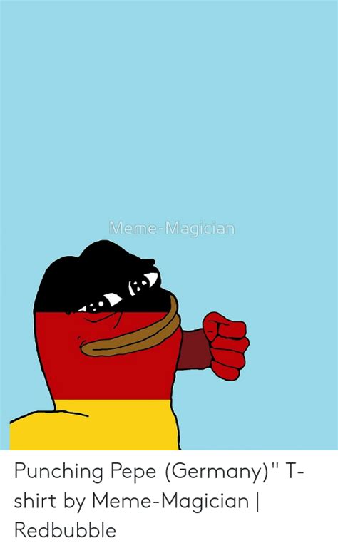 Meme Magician Punching Pepe Germany T Shirt By Meme Magician