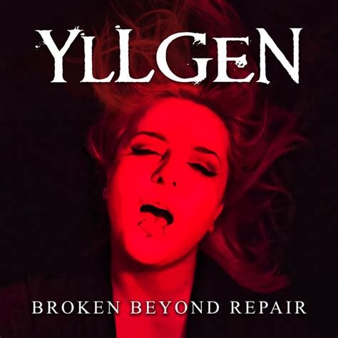 Broken Beyond Repair Yllgen