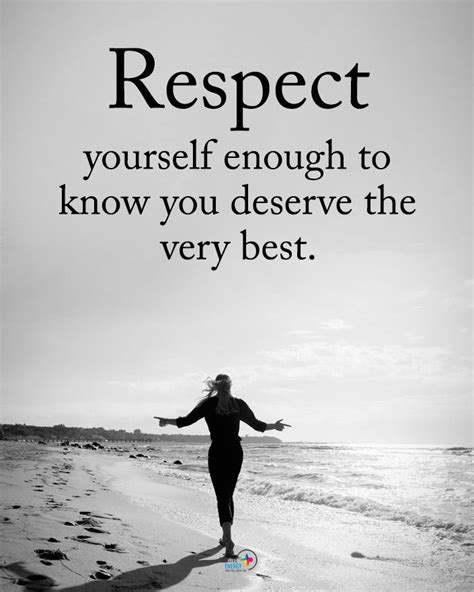 Double Tap If You Agree Respect Yourself Enough To Know You Deserve