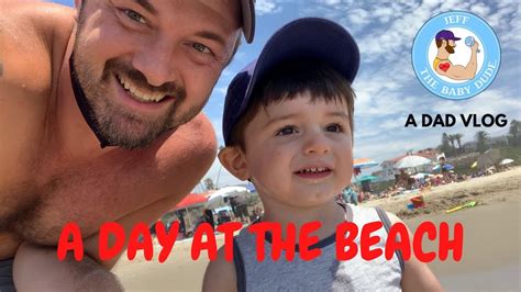 DAD VLOG A DAY AT THE BEACH YouTube