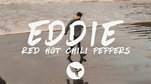 Red Hot Chili Peppers - Eddie (Lyrics) - YouTube