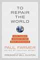 To Repair the World: Paul Farmer Speaks to the Next Generation by Paul ...