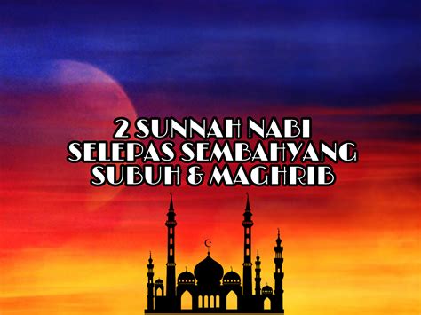 Image result for salam subuh. 2 Sunnah Nabi Selepas Sembahyang Subuh dan Maghrib - Ana ...