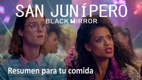 San Junípero Black Mirror Resumen En 9 Minutos Youtube