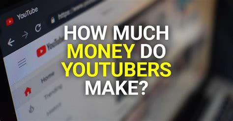 How Much Money Do Youtubers Make
