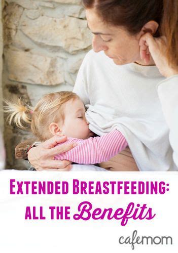 10 Benefits Of Extended Breastfeeding Extended Breastfeeding Breastfeeding Breastfeeding And