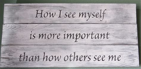 How I See Myself Is More Important Than How Others See Mehand Painted