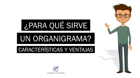 Para Que Sirve Un Organigrama Caracteristicas Y Ventajas Conduce Images